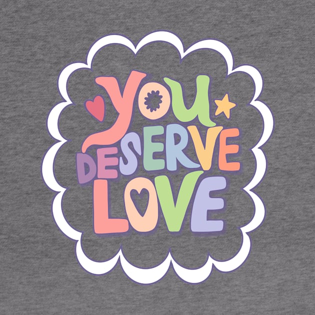 You Deserve Love by Clover's Daydream